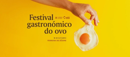Ferreira do Zêzere - Festival Gastronómico do Ovo de 10 a 12 de outubro